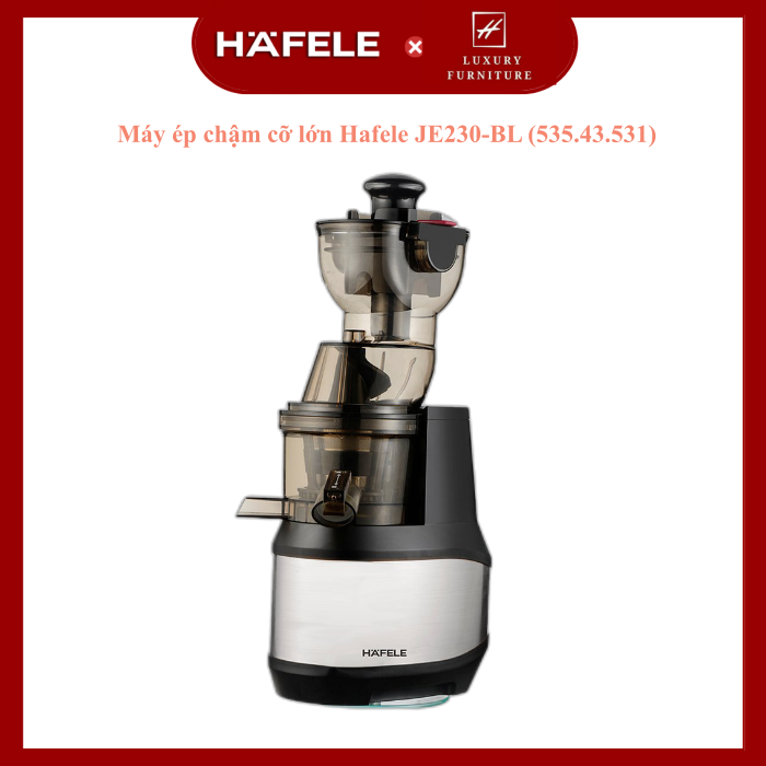 Máy ép chậm cỡ lớn Hafele JE230-BL - Hàng chính hãng (535.43.531)