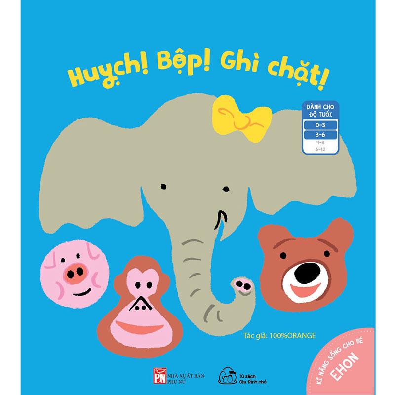 Sách Ehon Kĩ Năng Sống Cho Bé - Huỵch! Bộp! Ghì Chặt!