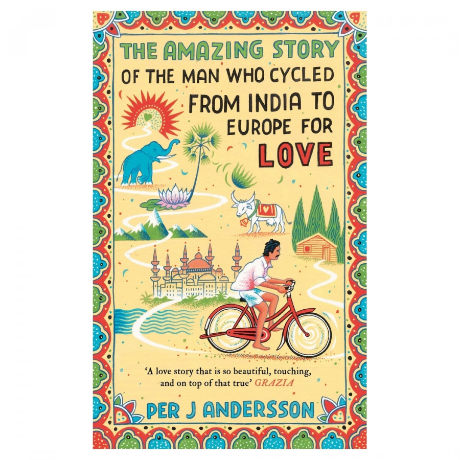 Amazing Story Of The Man Who Cycled From India To Europe For Love