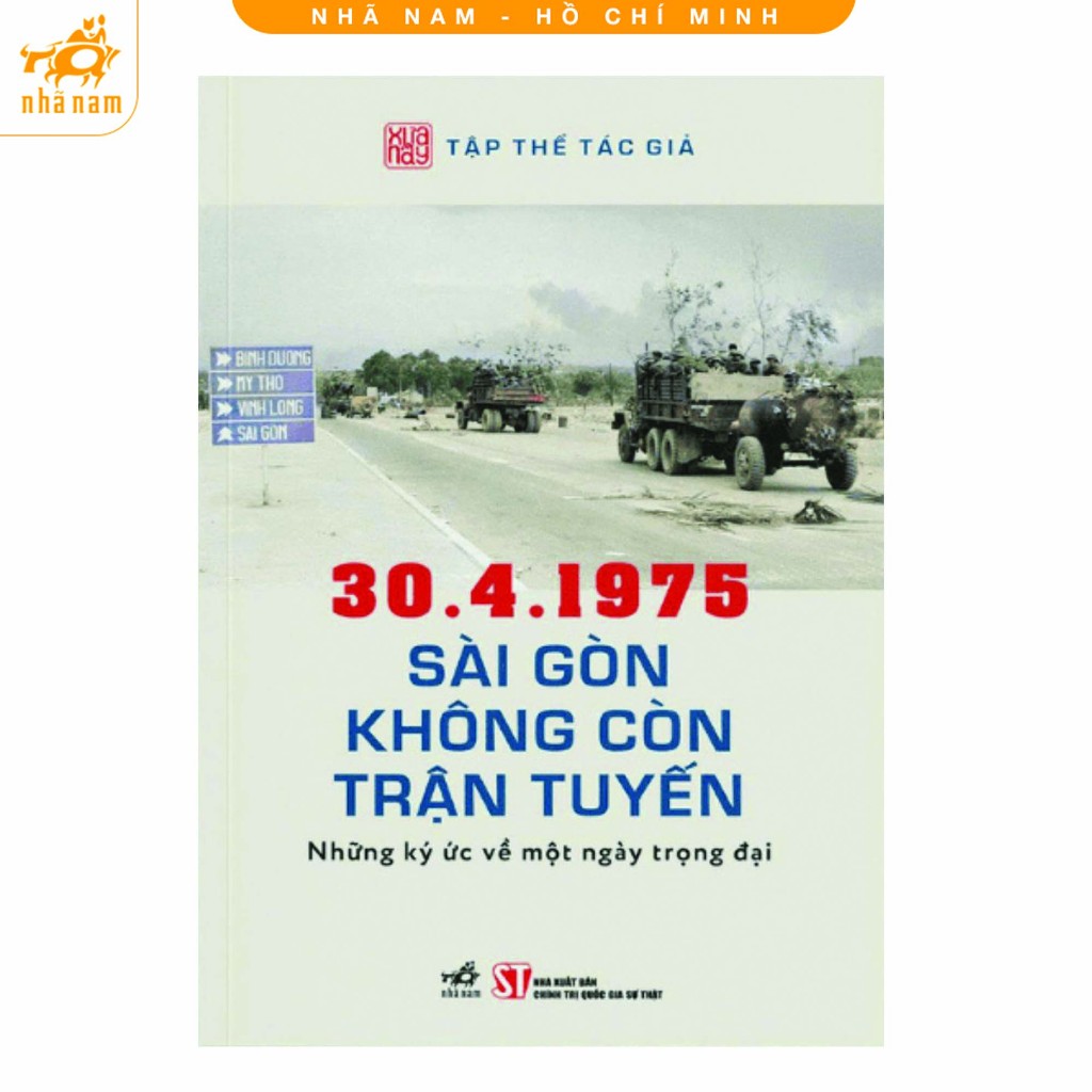 Sách - 30.4.1975 Sài Gòn Không Còn Trận Tuyến: Những Ký Ức Về Một Ngày Trọng Đại