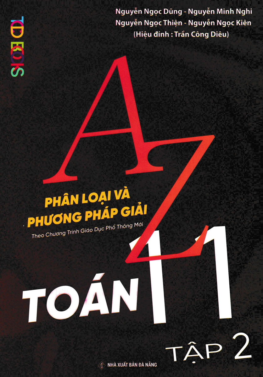 A-Z Toán 11 - Phân Loại Và Phương Pháp Giải (Theo Chương Trình GDPT Mới) - TCD