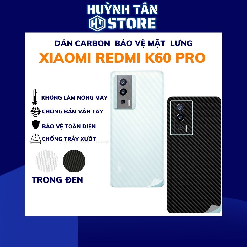 Miếng dán redmi k60 pro carbon trong và đen chống trầy xướt chống bám vân tay phụ kiện huỳnh tân store