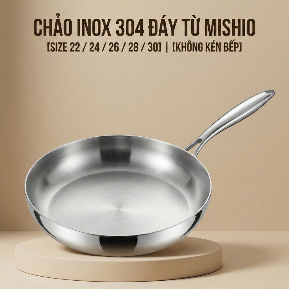 Chảo Inox đáy từ 3 Lớp Mishio (Size 22, 24, 26, 28, 30cm)  Đúc Nguyên Khối, Đáy Từ, An Toàn Vượt Trội - hàng chính hãng