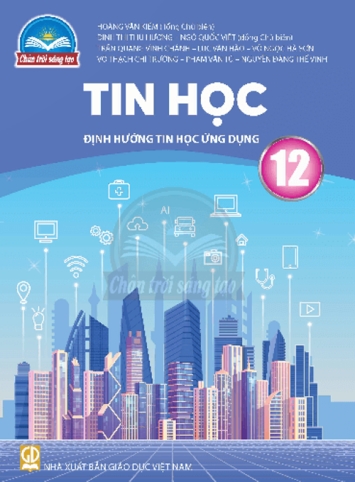 Sách giáo khoa Tin Học 12- Định hướng Tin học Ứng dụng- Chân Trời Sáng Tạo