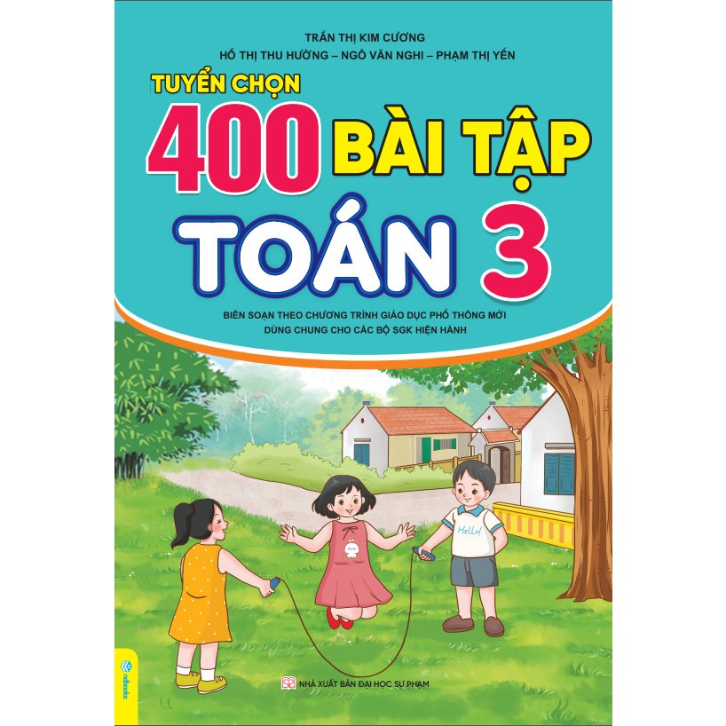 Sách - Tuyển Chọn 400 Bài Tập Toán 3 - Biên soạn theo chương trình GDPT mới