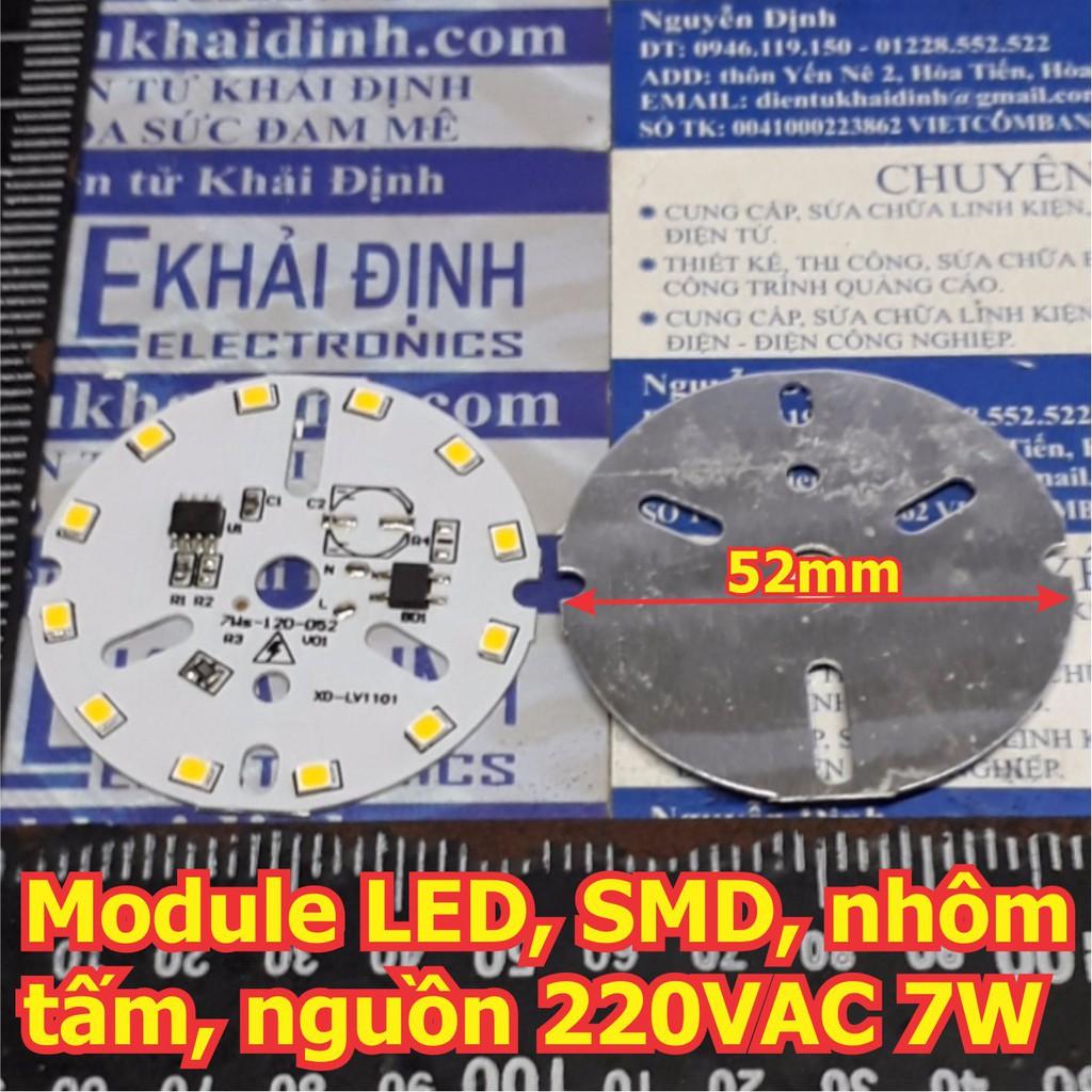 Module LED, chip led SMD dán trên mặt nhôm nguồn 220VAC 7W màu trắng/ vàng ấm kde5696