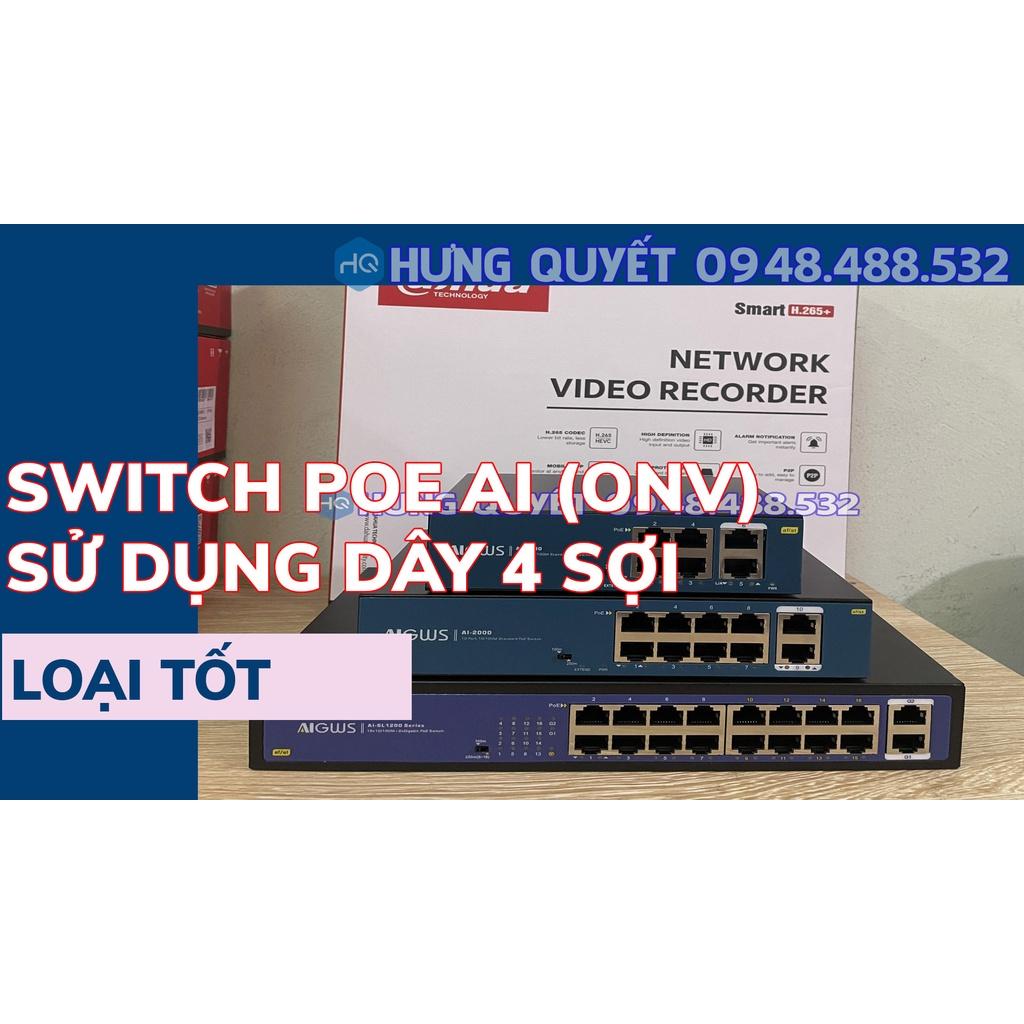 Switch Poe Bộ chia mạng 4 Cổng AI ONV (4+2 Uplink) - 8 Cổng (8+2 Uplink) 16 + 2 sử dụng dây cáp 4 lõi khoảng cách 150m