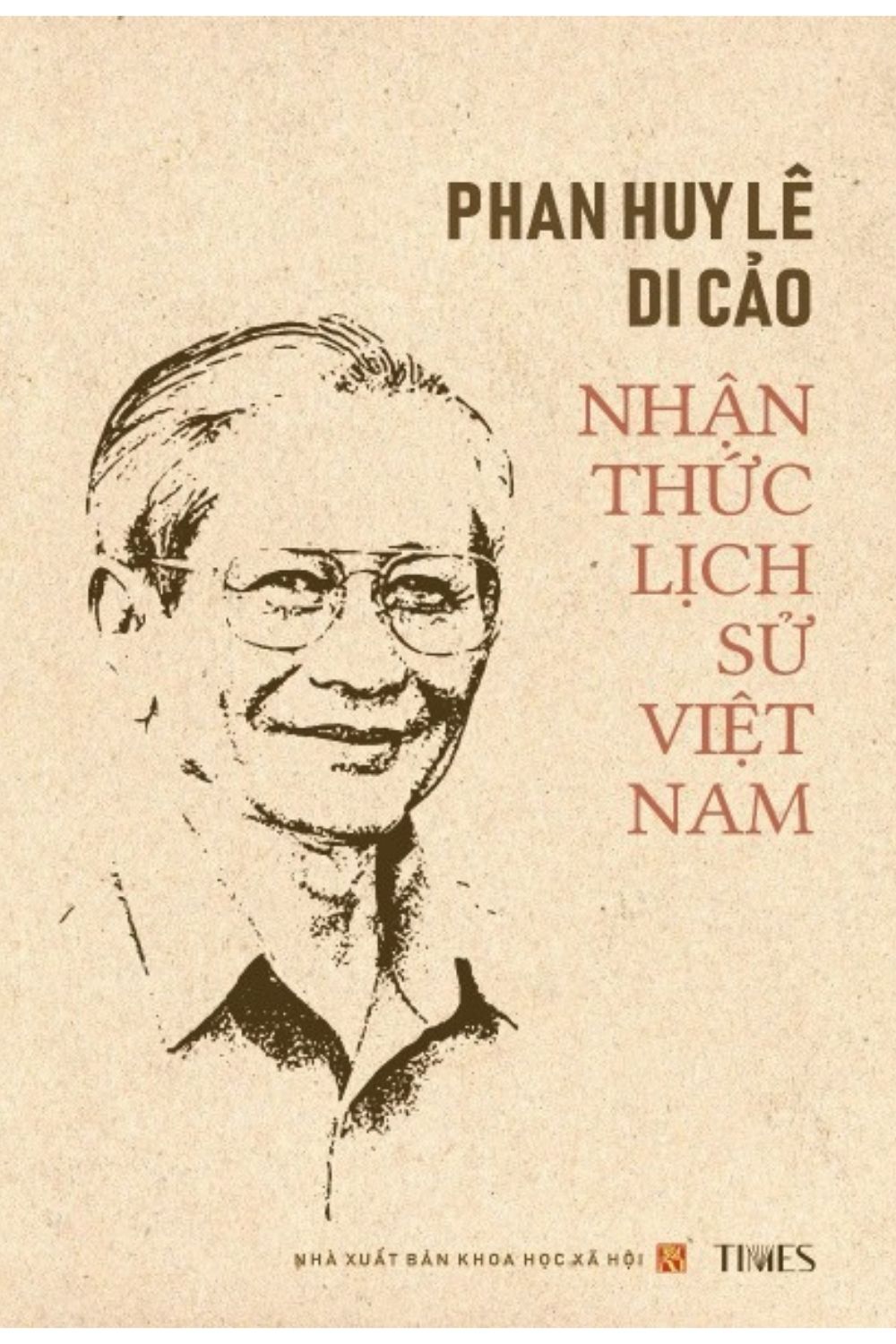 Sách - Phan Huy Lê Di Cảo: Nhận Thức Lịch Sử Việt Nam (Ấn phẩm kỉ niệm 90 năm ngày sinh GS. Phan Huy Lê (23/2/1934 - 23/2/2024)
