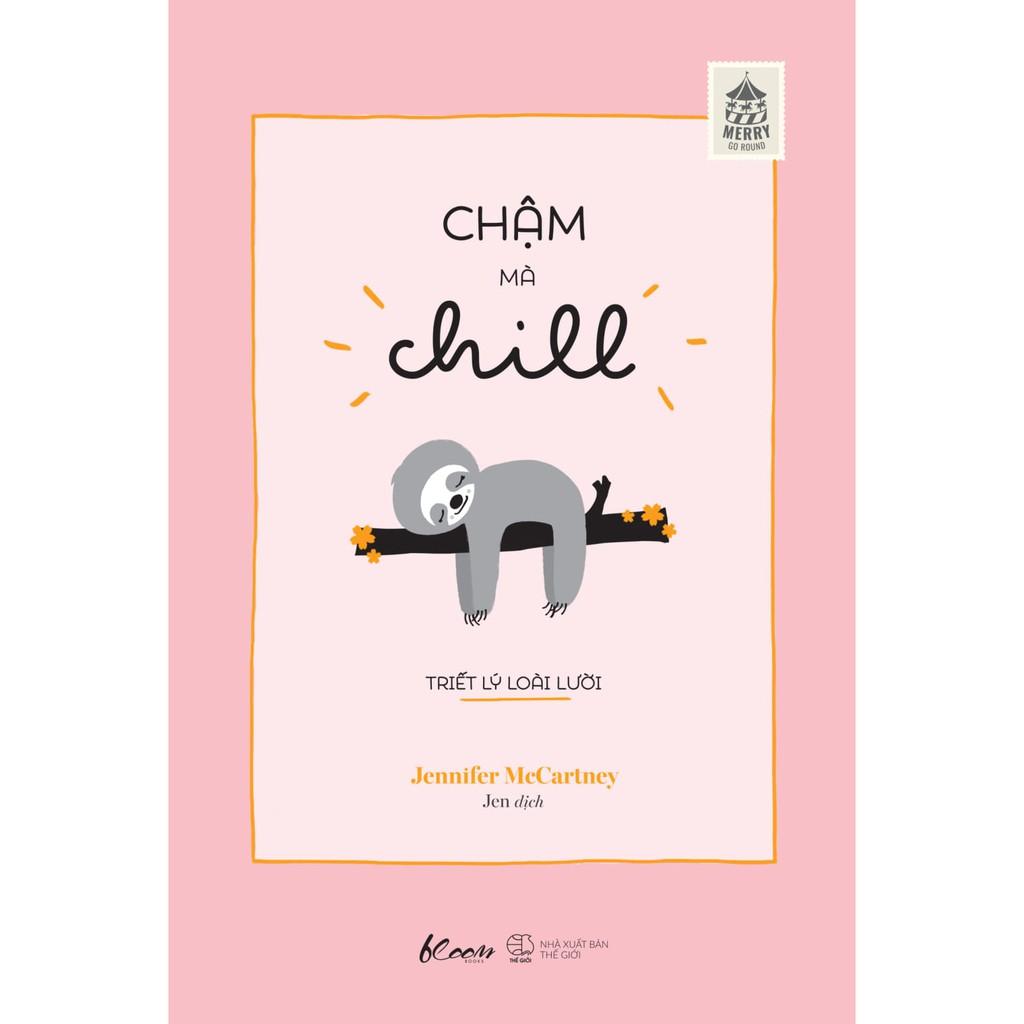 Sách - Chậm mà Chill – Triết lý loài lười (tặng kèm bookmark)