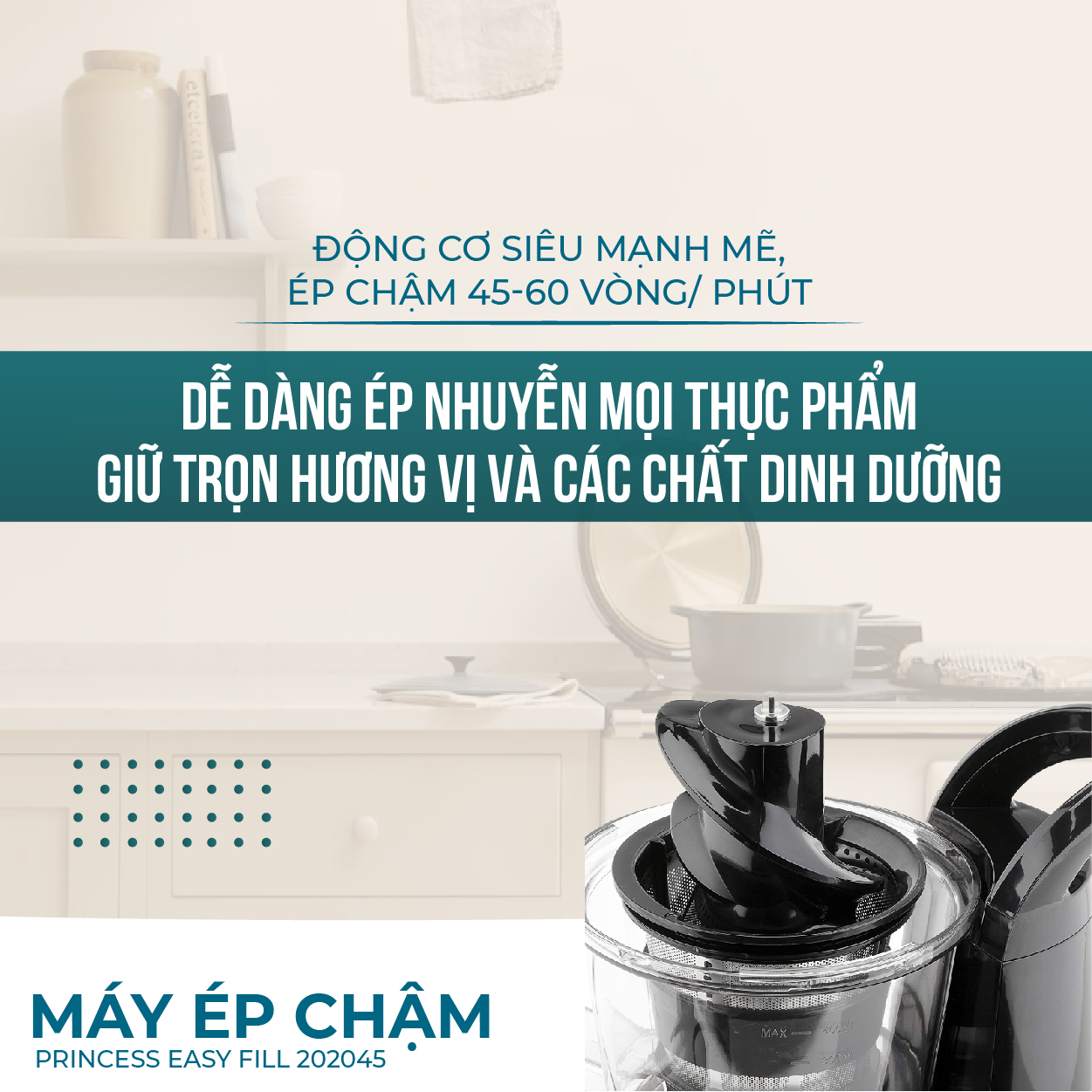 Máy ép chậm Princess Easy Fill 202045- Hàng chính hãng