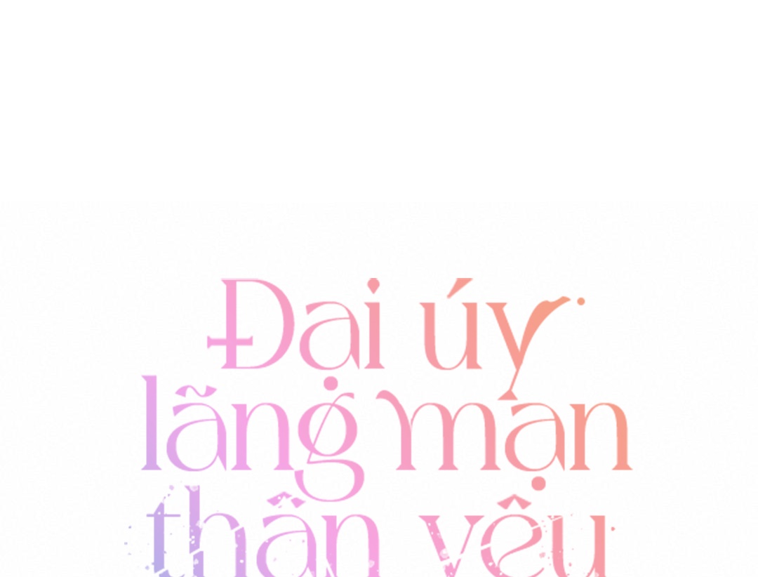 đại úy lãng mạn thân yêu của tôi chapter 27 47