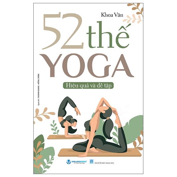 Sách - 52 Thế Yoga Hiệu Quả và Dễ Tập (Tái Bản 2025)