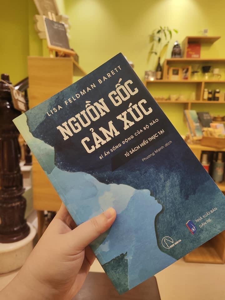 NGUỒN GỐC CẢM XÚC - BÍ ẨN SỐNG ĐỘNG CỦA BỘ NÃO - Lisa Feldman Barrett - tủ sách HIỂU THỰC TẠI