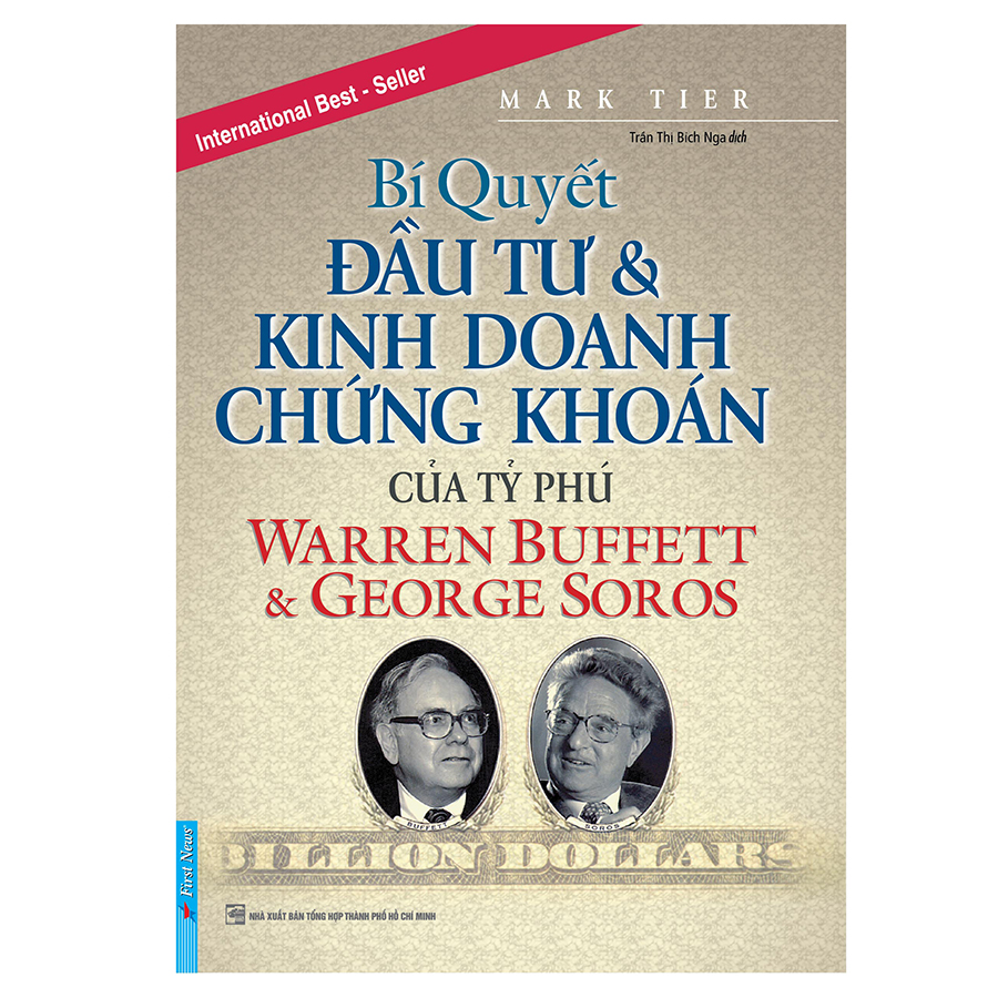 Bí Quyết Đầu Tư & Kinh Doanh Chứng Khoán Của Tỷ Phú Warren Buffett Và George Soros (Tái Bản 2019)