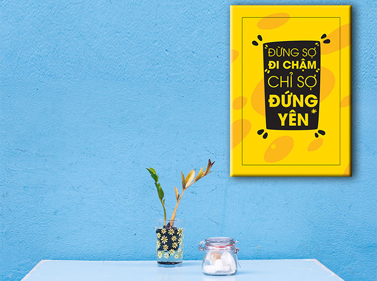 Không Sợ Đi Chậm Chỉ Sợ Đứng Yên W23