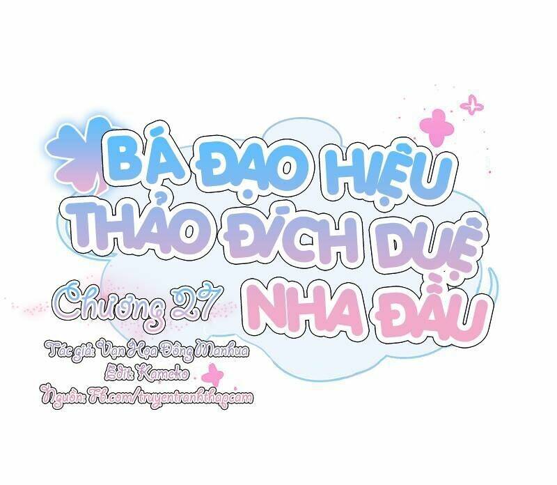 bá đạo hiệu thảo đích duệ nha đầu chapter 27 1