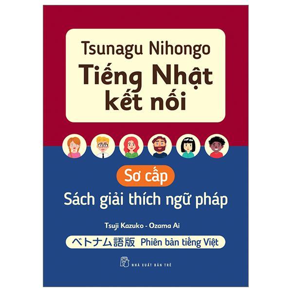 Tsunagu Nihongo. Tiếng Nhật Kết Nối - Sơ Cấp - Sách Giải Thích Ngữ Pháp - Bản Quyền