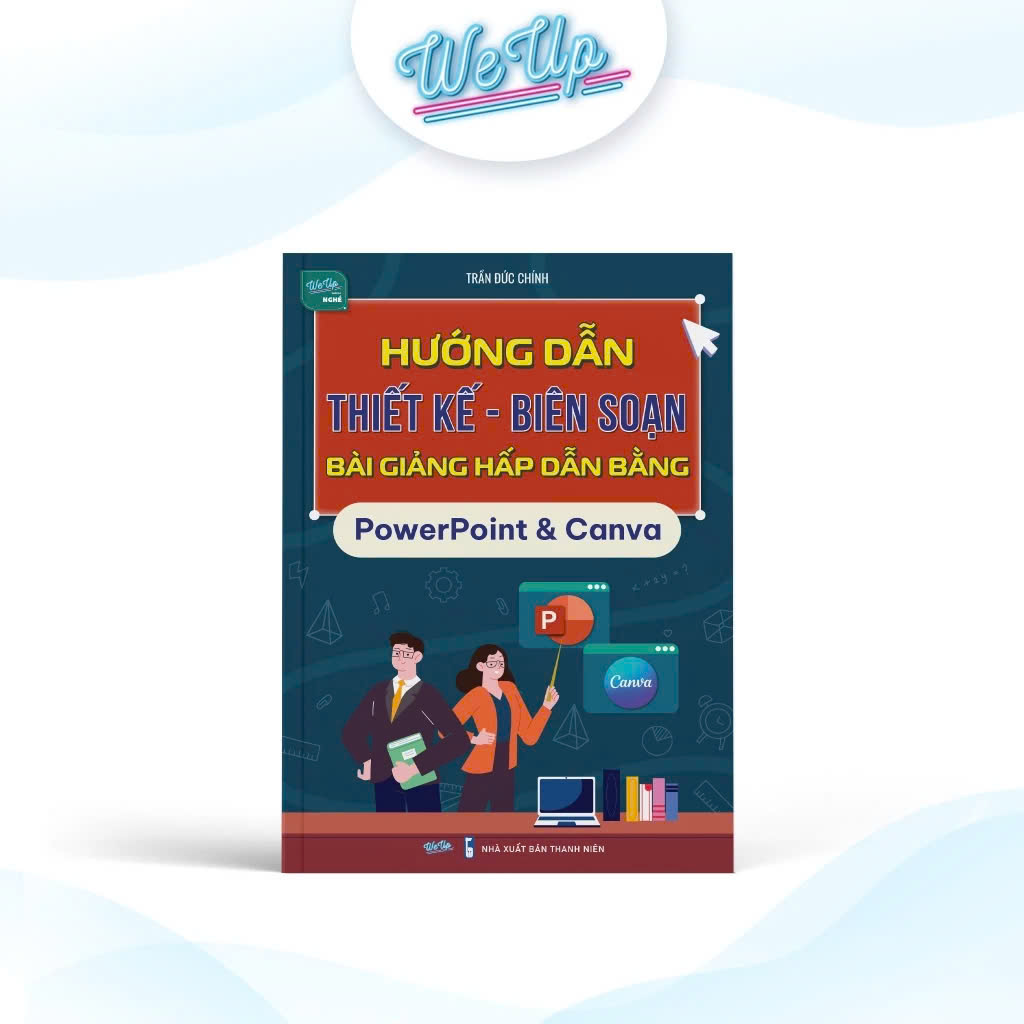Sách - Hướng Dẫn Thiết Kế Biên Soạn Bài Giảng Hấp Dẫn Bằng PowerPoint &amp; Canva