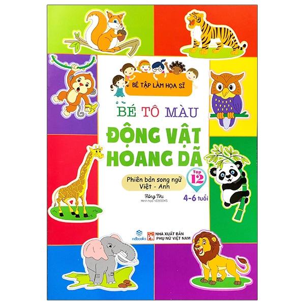 Bé Tập Làm Họa Sĩ - Bé Tô Màu - Động Vật Hoang Dã