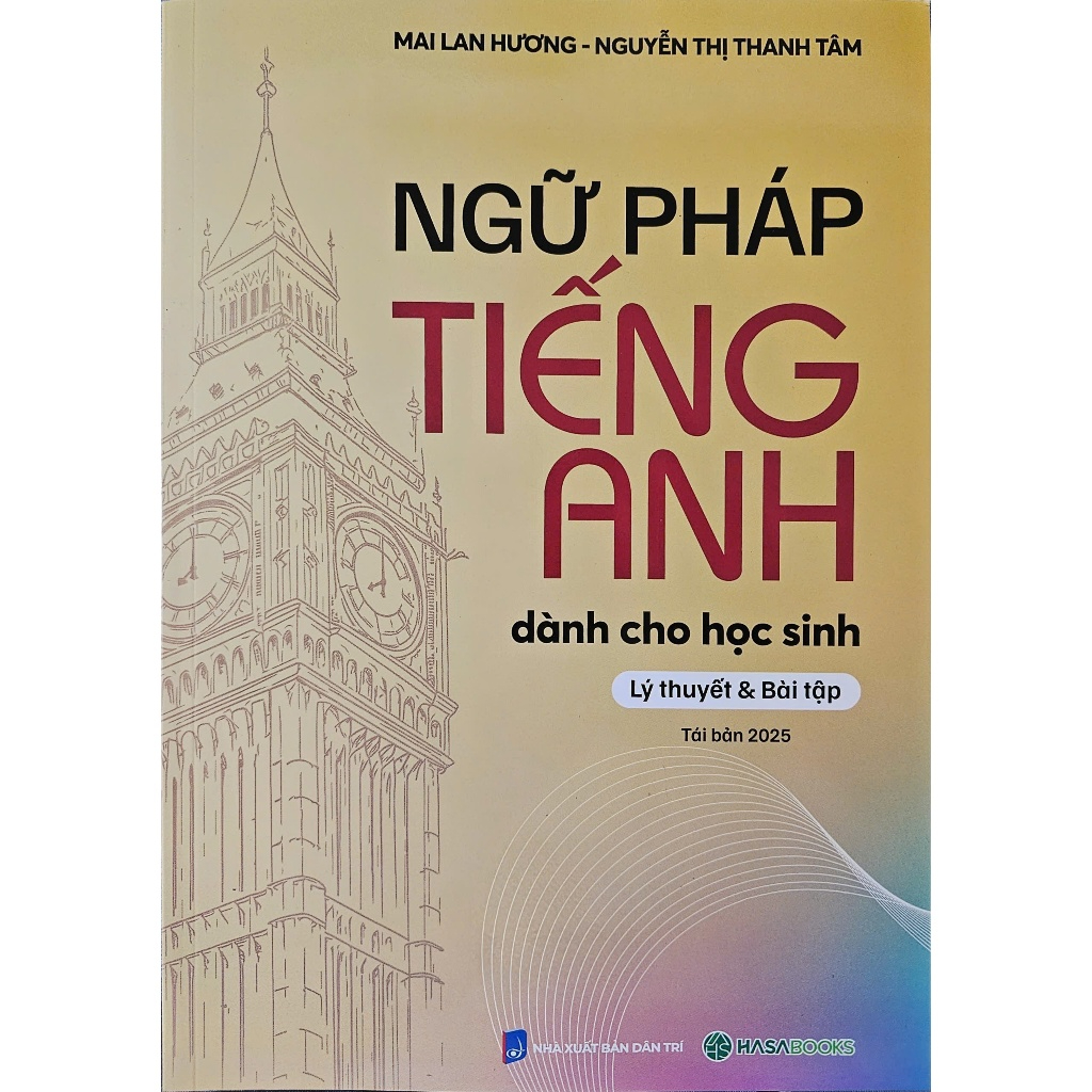 Ngữ Pháp Tiếng Anh Dành Cho Học Sinh (Lý Thuyết &amp; Bài Tập) - Mai Lan Hương - HASA