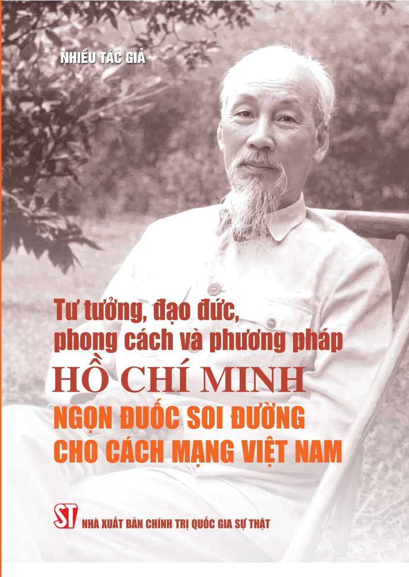 Tư tưởng, đạo đức, phong cách và phương pháp Hồ Chí Minh - Ngọn đuốc soi đường cho cách mạng Việt Nam