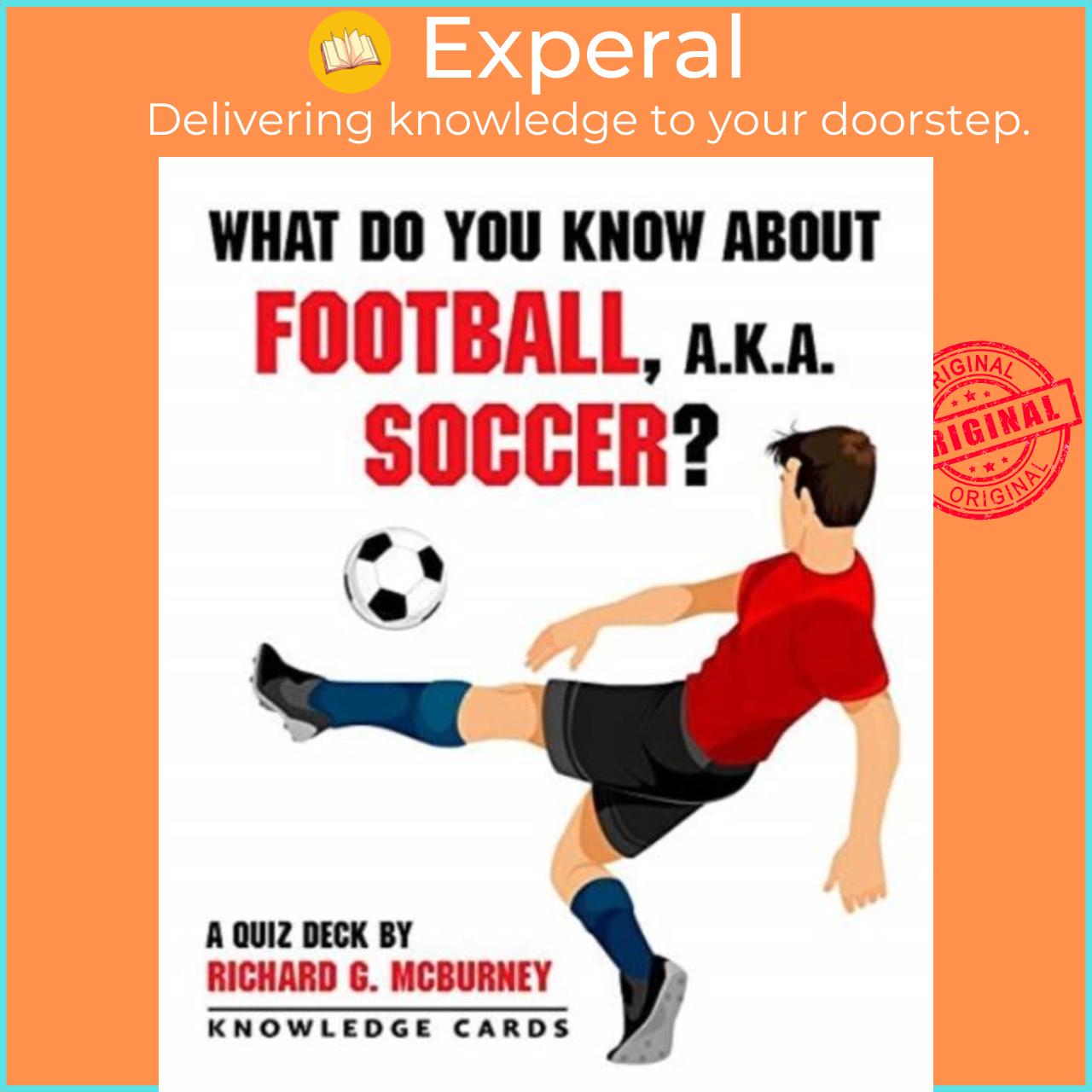 Sách - What Do You Know About Football Aka Soccer Quiz Deck by Richard G McBurney (UK edition, paperback)