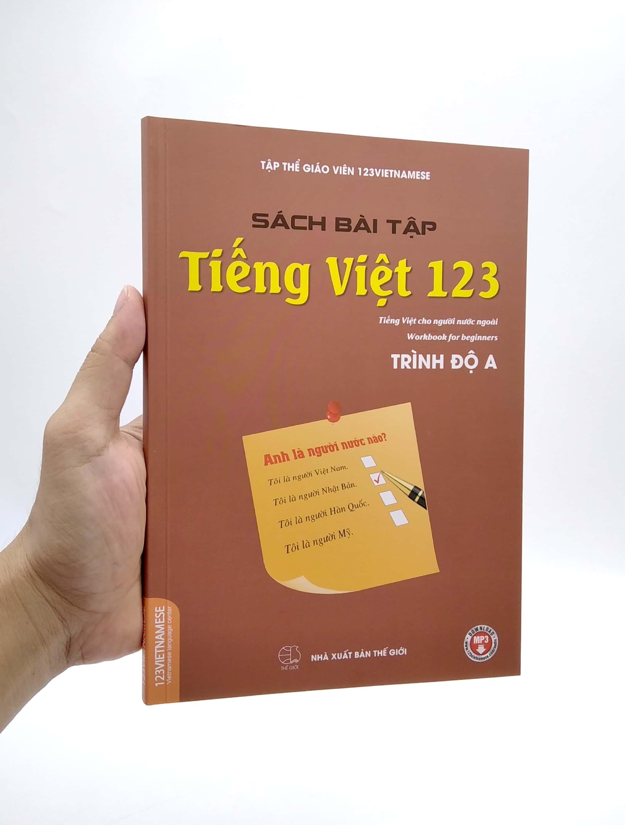 Sách Bài Tập Tiếng Việt 123 (Tiếng Việt Dành Cho Người Nước Ngoài) - Trình Độ A (Tái Bản 2022)