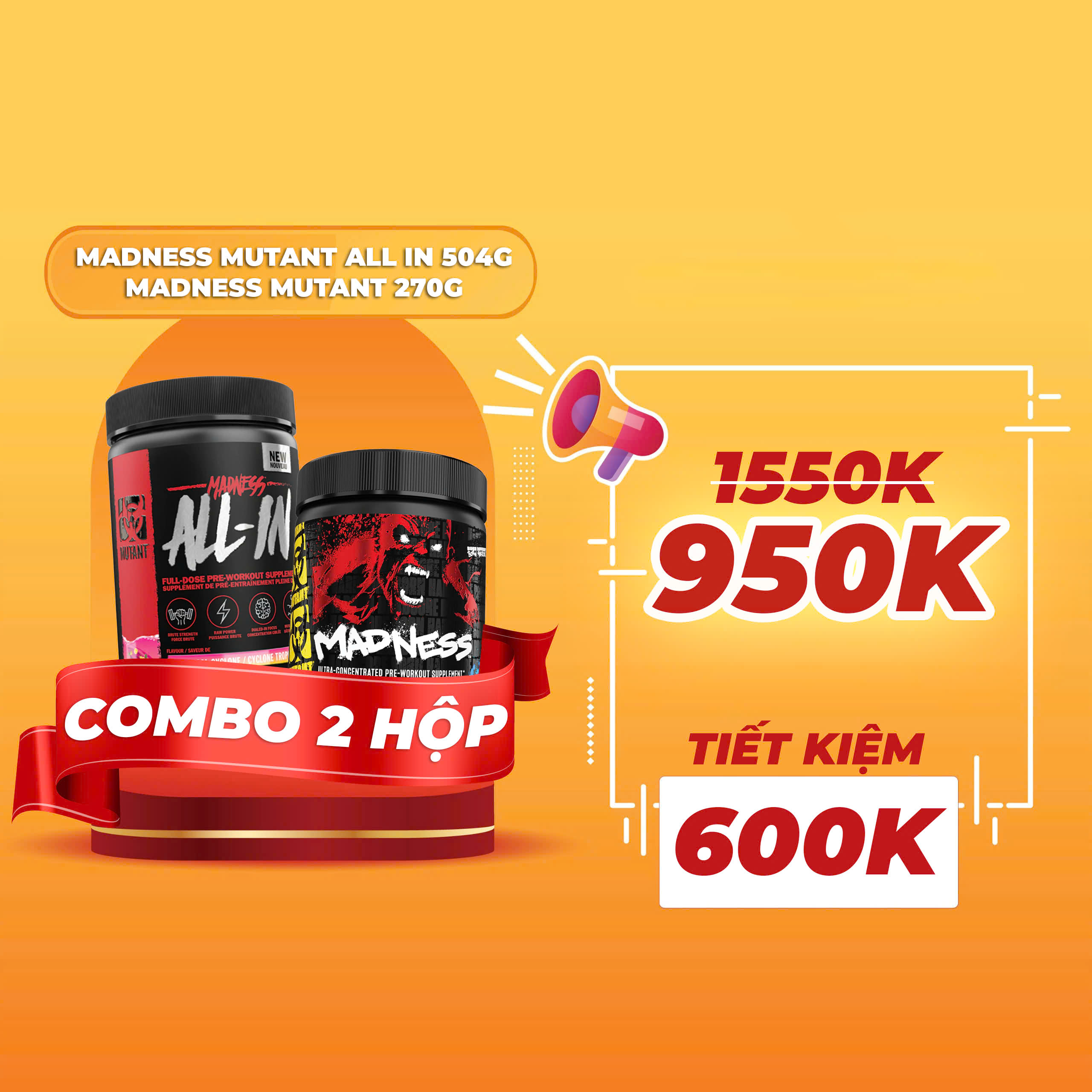 COMBO MADNESS ALL-IN MUTANT 504G TẶNG MADNESS MUTANT 270G