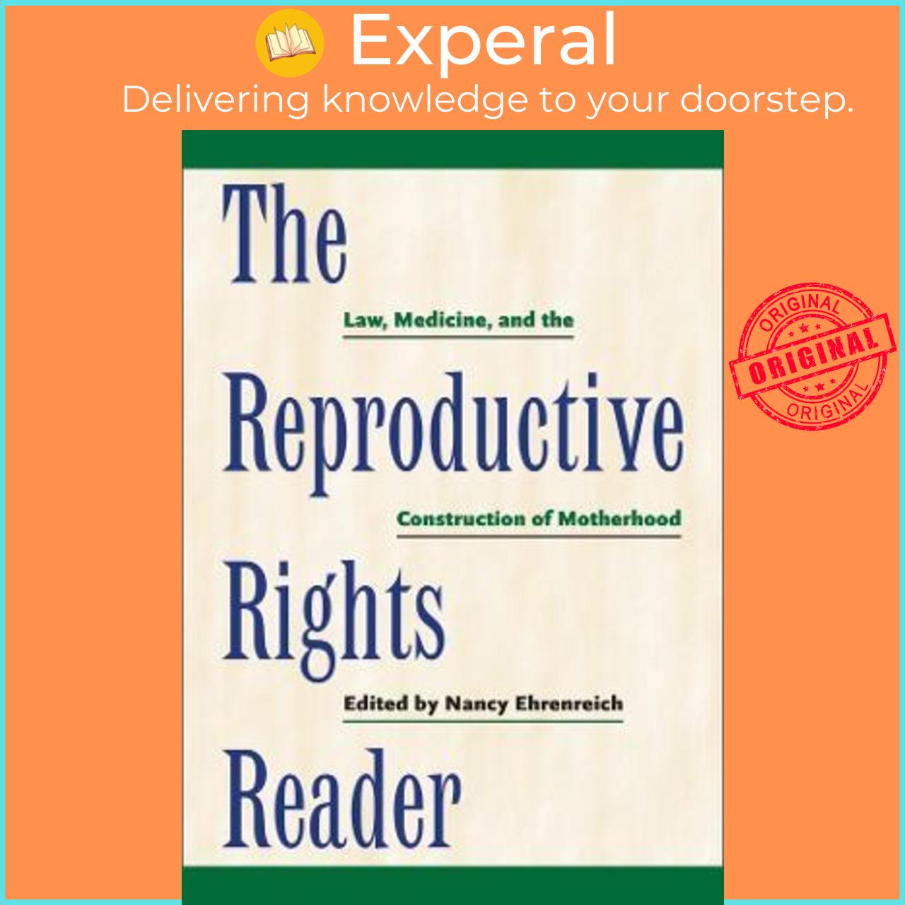 Sách - The Reproductive Rights Reader : Law, Medicine, and the Construction  by Nancy Ehrenreich (US edition, hardcover)