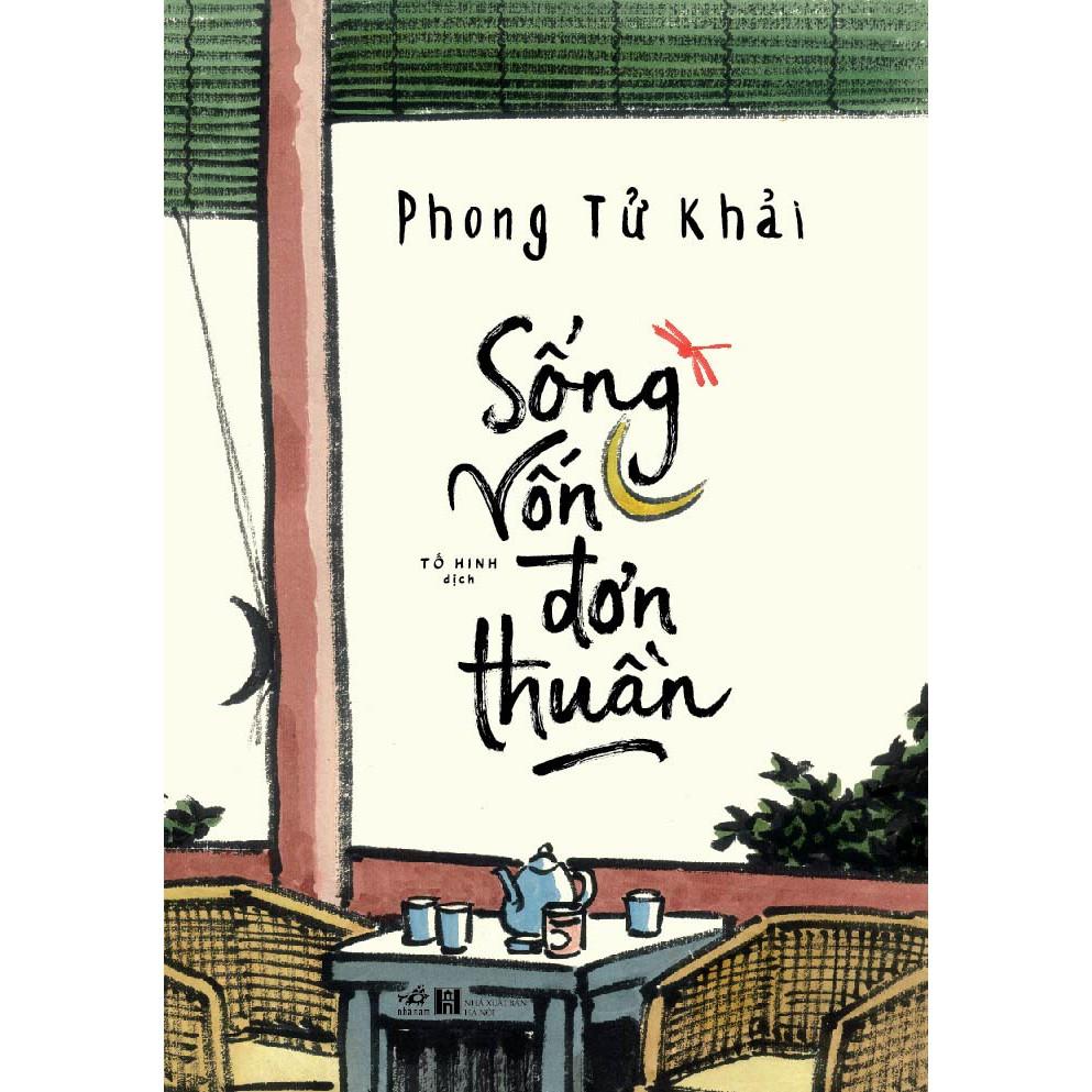 Sách - Sống vốn đơn thuần (tặng kèm bookmark thiết kế)