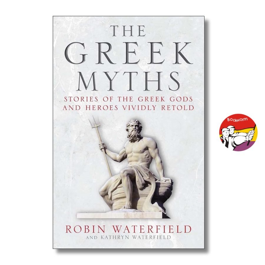 Sách - The Greek Myths: Stories of the Greek Gods and Heroes Vividly Retold by Robin Waterfield