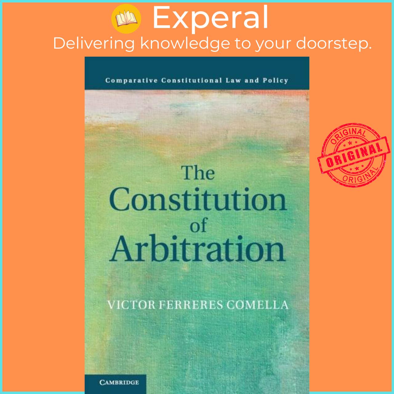 Sách - The Constitution of Arbitration by Victor Ferreres Comella (UK edition, paperback)