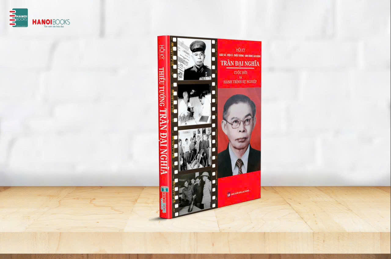 TRẦN ĐẠI NGHĨA: CUỘC ĐỜI VÀ HÀNH TRÌNH SỰ NGHIỆP – Hồi ký Trần Đại Nghĩa - Hanoibooks
