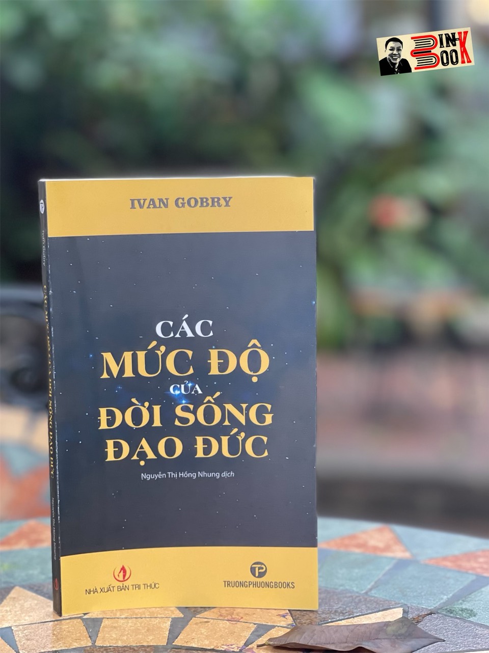 CÁC MỨC ĐỘ CỦA ĐỜI SỐNG ĐẠO ĐỨC – Ivan Gobry – dịch giả Nguyễn Thị Hồng Nhung – Trường Phương Books