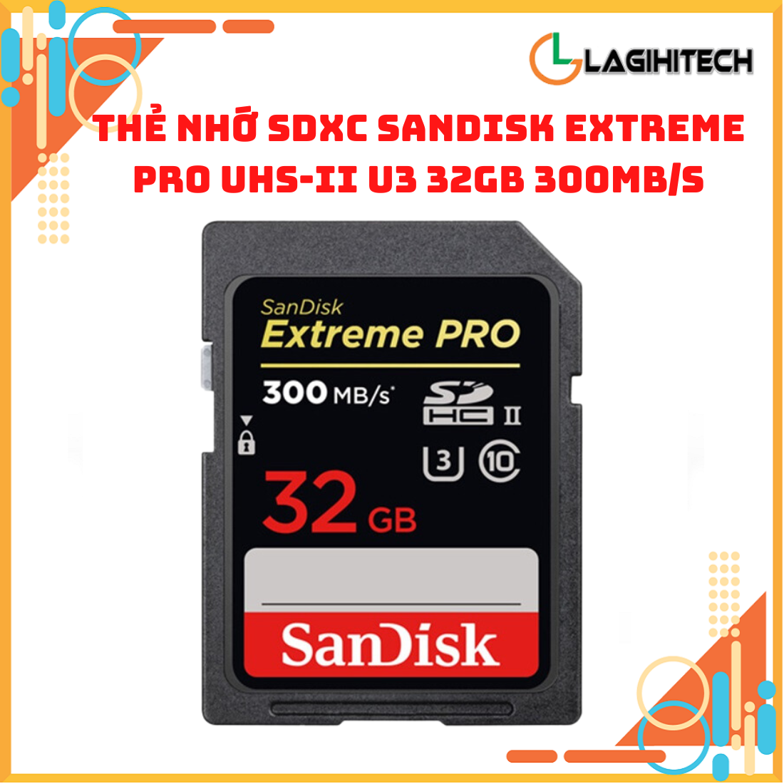 Thẻ nhớ SDXC SanDisk Extreme Pro UHS-II U3 32GB / 64GB / 128GB 300MB/s - Hàng Nhập Khẩu
