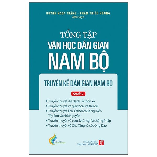 Tổng Tập Văn Học Dân Gian Nam Bộ - Tập 1 - Quyển 2: Truyện Kể Dân Gian Nam Bộ