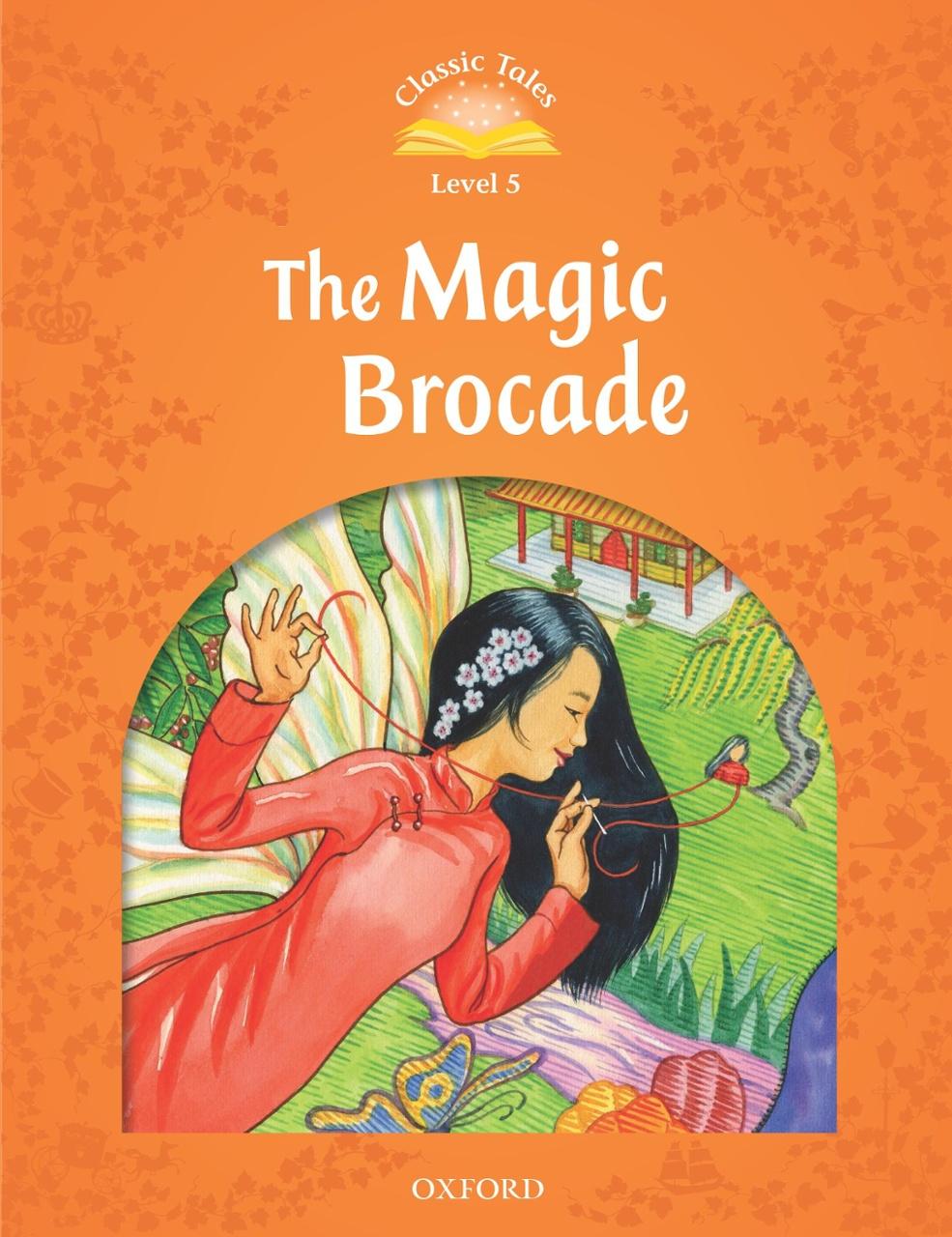 Classic Tales 5 The Magic Brocade N/Ed