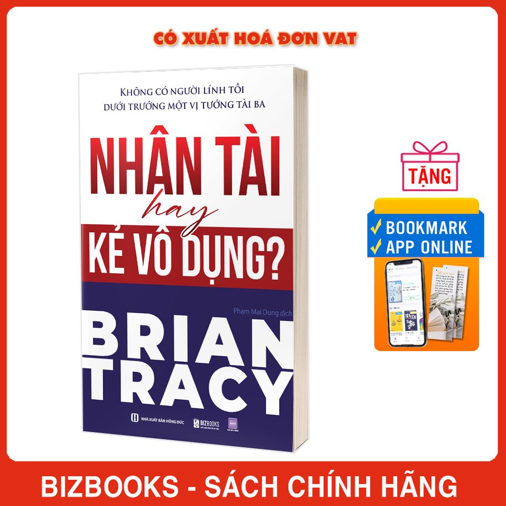 Nhân tài hay kẻ vô dụng? Không có người lính tồi dưới trướng một vị tướng tài ba