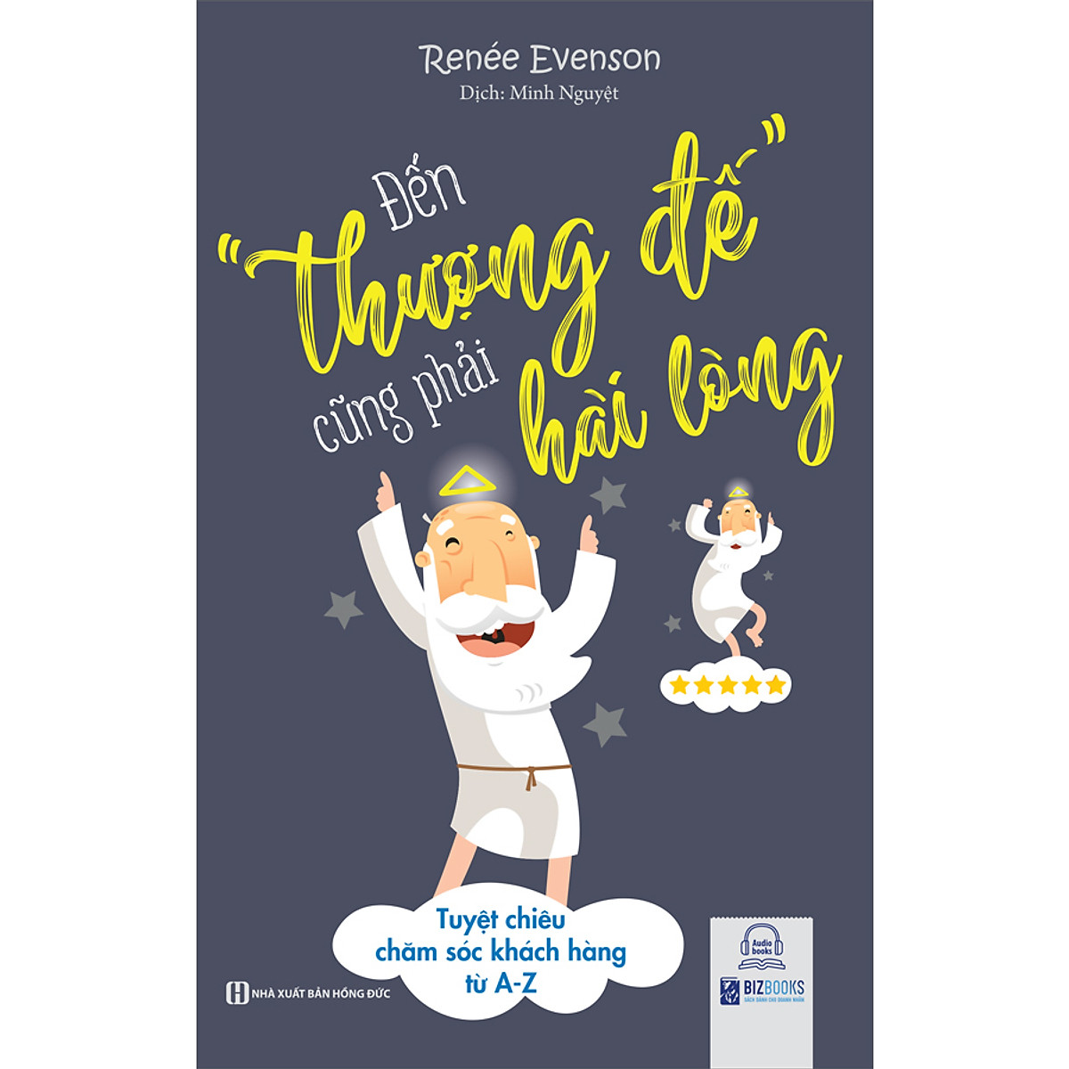 Bộ Sách Thấu Hiểu Tâm Lý Khách Hàng: 25 Thiên Hướng Hành Vi Ảnh Hưởng Đến Quyết Định Mua Hàng + Đến Thượng Đế Cũng Phải Hài Lòng – Tuyệt Chiêu Chăm Sóc Khách Hàng Từ A-Z – MinhAnBooks