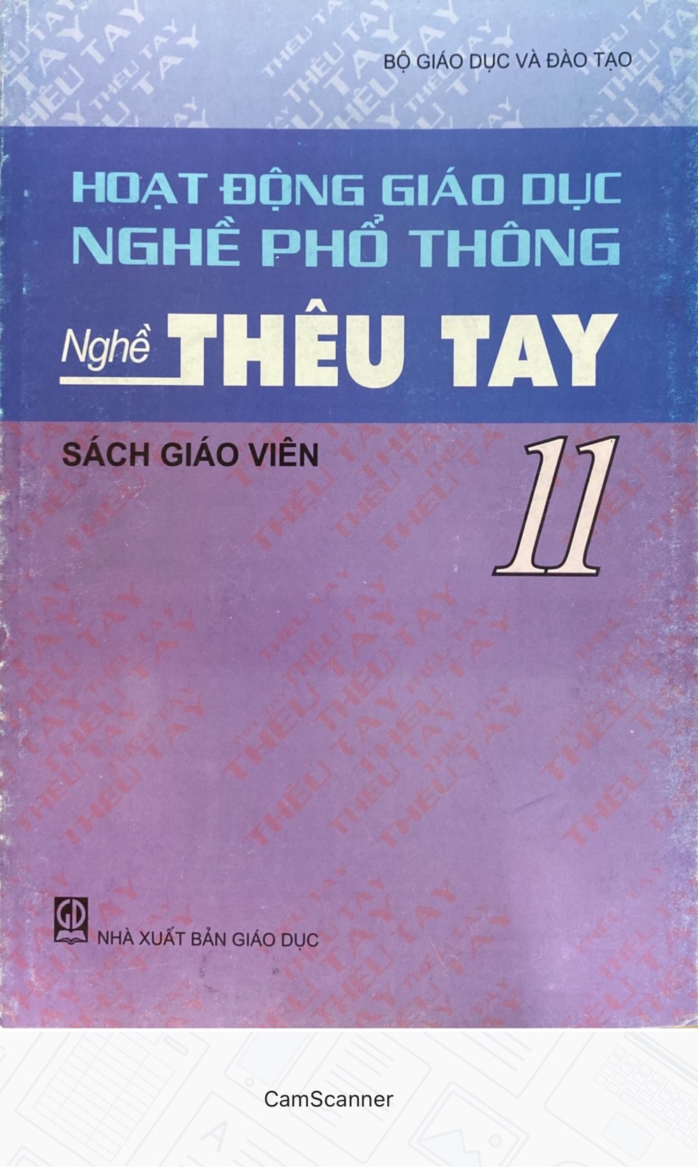 Hoạt Động Giáo Dục Nghề Phổ Thông Nghề Thêu Tay 11 ( Sách Giáo Viên)