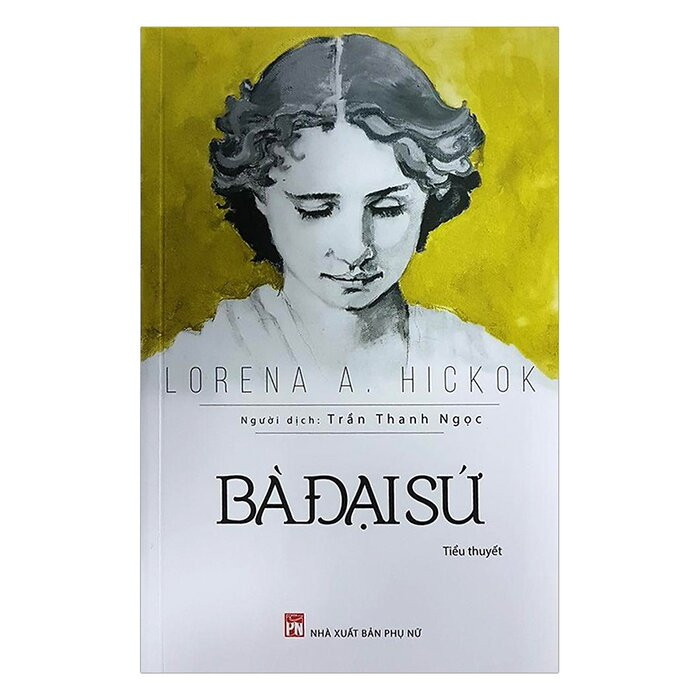 Bà Đại Sứ - Lorena A Hickok - Trần Thanh Ngọc dịch -