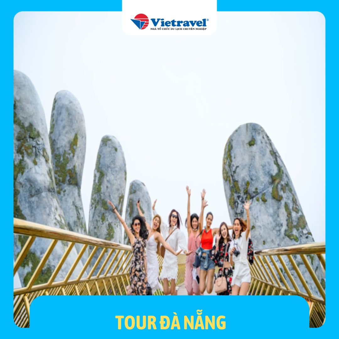 [EVoucher Vietravel ] Huế - Đại Nội - Làng hương Thủy Xuân - Lập An - KDL Bà Nà - Cầu Vàng - Sơn Trà - Hội An - Đà Nẵng (KS 4 sao)