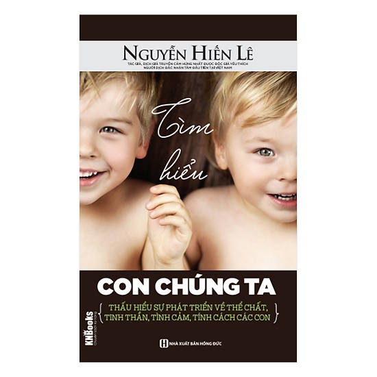 Tìm Hiểu Con Chúng Ta(Tặng E-Book Bộ 10 Cuốn Sách Hay Về Kỹ Năng, Đời Sống, Kinh Tế Và Gia Đình - Tại App MCbooks)