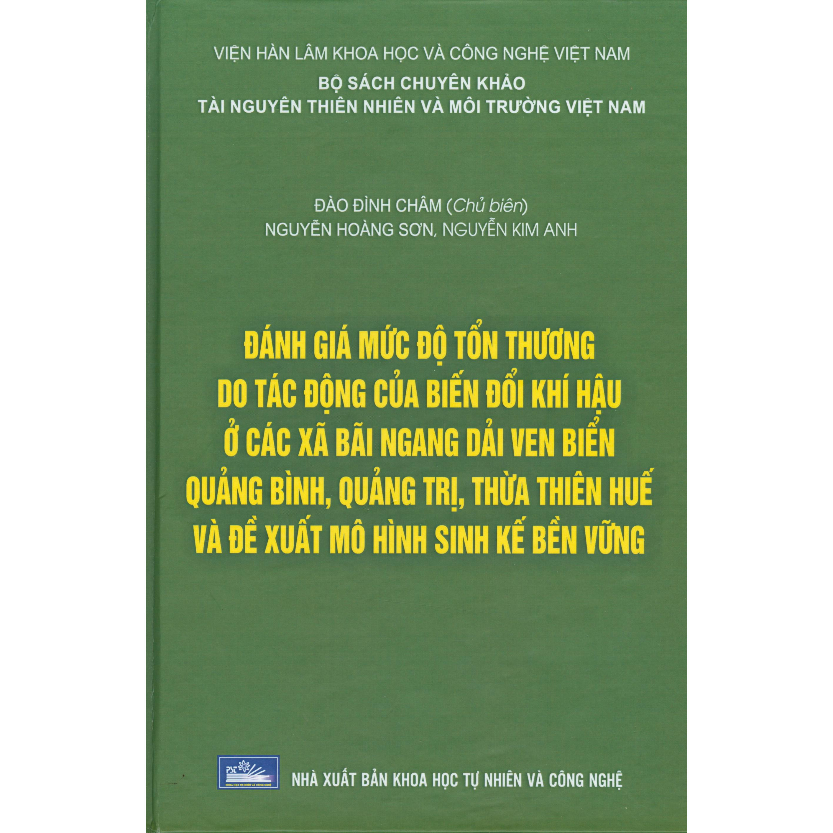 Đánh Giá Mức Độ Tổn Thương Do Tác Động Của Biến Đổi Khí Hậu Ở Các Xã Bãi Ngang Dải Ven Biển Quảng Bình, Quảng Trị, Thừa Thiên Huế Và Đề Xuất Mô Hình Sinh Kế Bền Vững