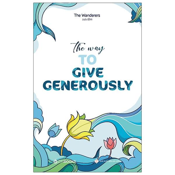 Sách The Way To Give Generously (Song Ngữ Anh - Việt) - ảnh 2