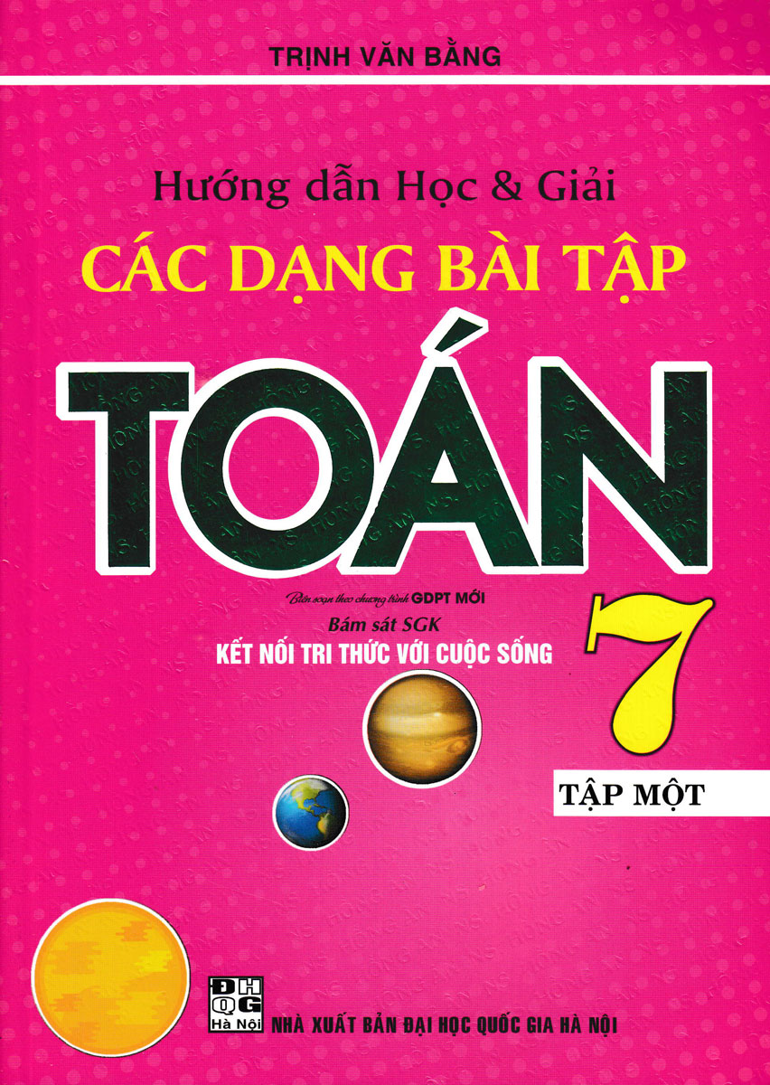 Sách tham khảo- Hướng Dẫn Học &amp; Giải Các Dạng Bài Tập Toán 7 - Tập 1 (Bám Sát SGK Kết Nối Tri Thức Với Cuộc Sống)_HA