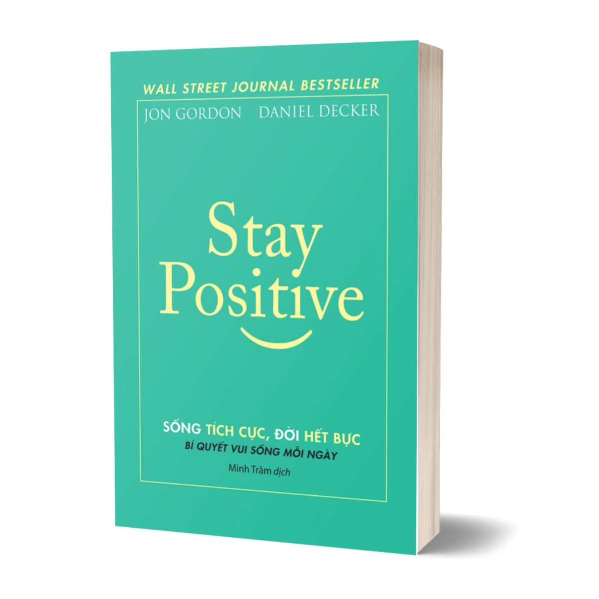 Stay Positive - Sống Tích Cực, Đời Hết Bực