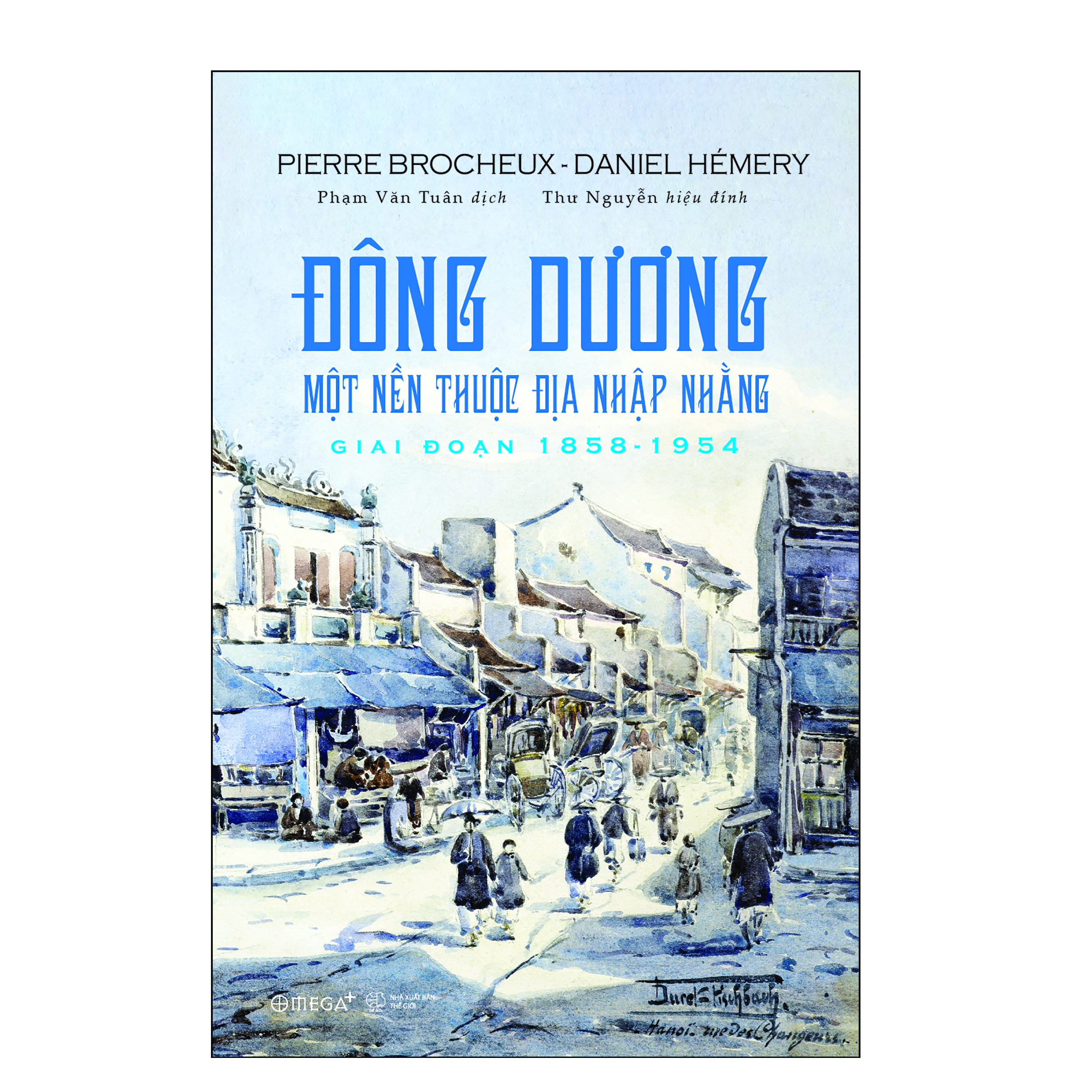 ĐÔNG DƯƠNG: Một Nền Thuộc Địa Nhập Nhằng - Giai đoạn 1858 - 1954