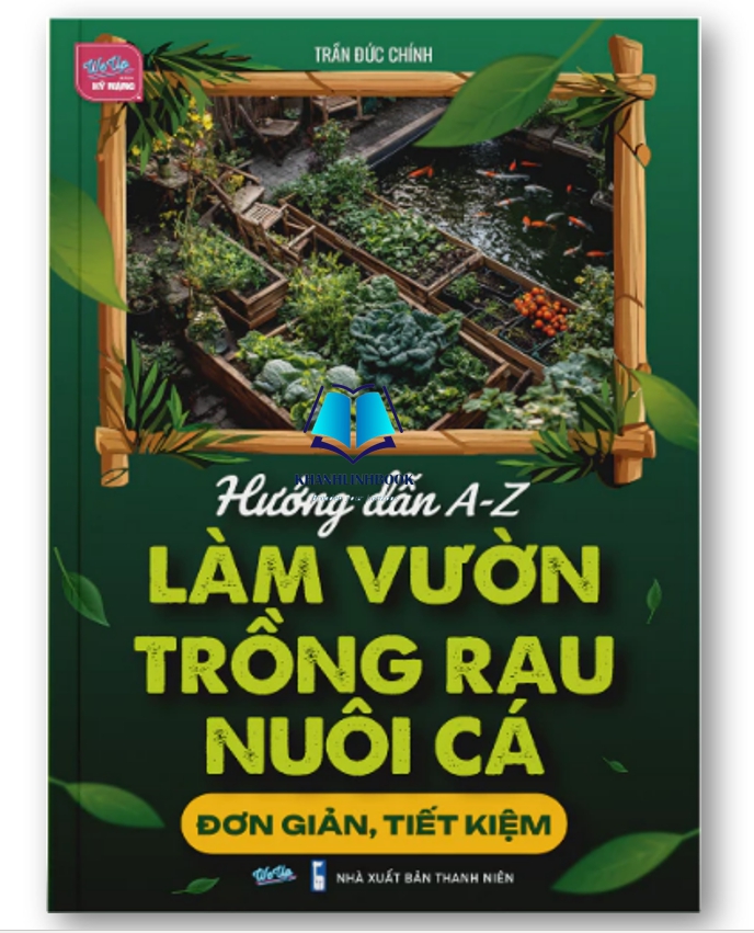 Sách - Hướng dẫn A-Z Làm vườn Trồng rau Nuôi cá đơn giản tiết kiệm