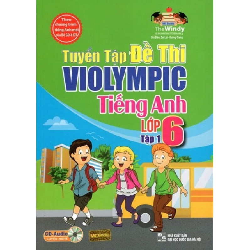 Tuyển tập đề thi Violympic tiếng Anh lớp 6 - tập 1 (Tặng kèm bút thú siêu dễ thương)